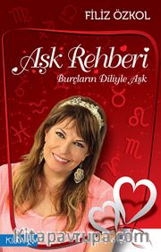 Aşk Rehberi <br /> Burçların Diliyle Aşk