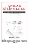 Anılar Silinmeden & Emekli Bir Doktorun Gördükleri