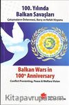 100.Yılında Balkan Savaşları & Çatışmaların Önlenmesi, Barış ve Refah Vizyonu