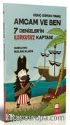 Amcam ve Ben / 7 Denizlerin Korkusuz Kaptanı 