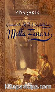 Osmanlı'da İlk Türk Şeyhülislam Molla Fenari
