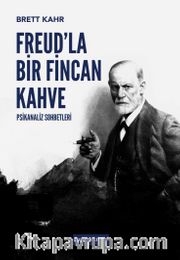 Freud’la Bir Fincan Kahve / Psikanaliz Sohbetleri 1