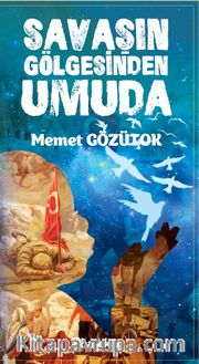 Savaşın Gölgesinden Umuda