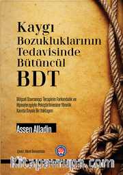 Kaygı Bozukluklarının Tedavisinde Bütüncül BDT 