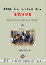 Öznellik ve Bağlamsallıkta Rüyalar <br /> Bütüncül Psikoterapide Rüyalarla Çalışmak 1