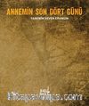 Annemin Son Dört Günü
