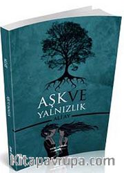 Aşk ve Yalnızlık