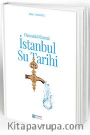 Osmanlı Dönemi İstanbul Su Tarihi 