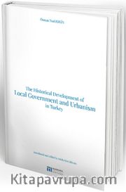 The Historical Development of Local Government and Urbanism in Turkey