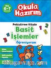 6-7 Yaş Matematik Pekiştirme Kitabı Basit İşlemler Öğreniyorum / Okula Hazırım