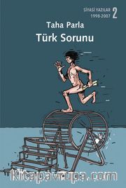 Türk Sorunu <br /> Siyasi Yazılar 2: 1998-2007