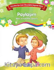 Paylaşım - Bilinç ve Karakter Gelişimi <br /> Çocuklar İçin Kısa Hikayelerle Değerler Dizisi