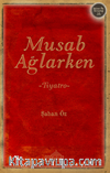 Musab Ağlarken
