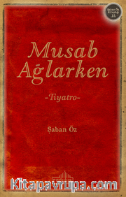 Musab Ağlarken