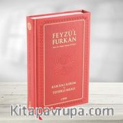 Feyzü'l Furkan Kur'an-ı Kerim ve Tefsirli Meali - Bordo (Büyük Boy - Mushaf ve Meal - Mıklepli)