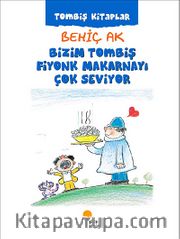 Bizim Tombiş Fiyonk Makarnayı Çok Seviyor / Tombiş Kitaplar 3
