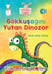 Gökkuşağını Yutan Dinozor / Miniklere Öyküler