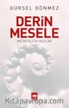 Derin Mesele & Metapolitik Yazılar