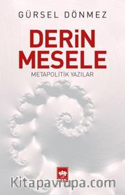 Derin Mesele <br /> Metapolitik Yazılar