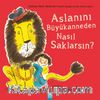 Aslanını Büyükanneden Nasıl Saklarsın?