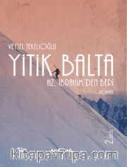 Yitik Balta <br /> Hz. İbrahim'den Beri
