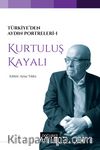 Türkiye’den Aydın Portreleri 1 & Kurtuluş Kayalı