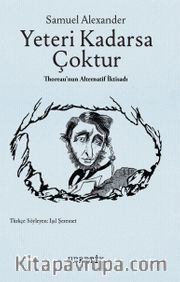 Yeteri Kadarsa Çoktur <br /> Thoreau’nun Alternatif İktisadı