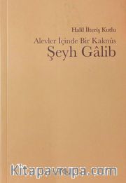 Alevler İçinde Bir Kaknüs Şeyh Galip