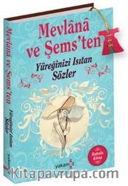 Mevlana ve Şems'ten Yüreğinizi Isıtan Sözler
