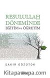 Resulullah (a.s.m.) Döneminde Eğitim ve Öğretim