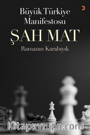 Büyük Türkiye Manifestosu Şah Mat