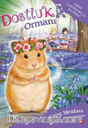 Dostluk Ormanı 9 / Şeker Lezizkırıntı’ya   Ne Oldu?