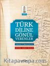 Türk Diline Gönül Verenler & Yabancı Türkologlar