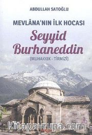 Mevlana'nın İlk Hocası Seyyid Burhaneddin (Muhakkık-Tirmizi)