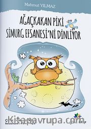 Ağaçkakan Piki Simurg Efsanesi’ni Dinliyor