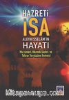 Hazreti İsa (a.s.) Hayatı Mu'cizeleri, Hikmetli Sözleri ve Tekrar Yeryüzüne İnmesi