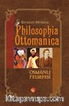 Philosophia Ottomanica Osmanlı Felsefesi 