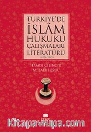 Türkiye'de İslam Hukuku Çalışmaları Literatürü (1928-2012)