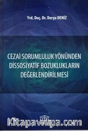 Cezai Sorumluluk Yönünden Dissosiyatif Bozuklukların Değerlendirilmesi