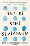 Tut Ki Seni Seviyorum (Ciltli)