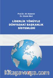 Liderlik Yönüyle Dünyadaki Başkanlık Sistemleri
