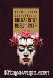 Asimilasyon Çemberindeki Bulgaristan Müslümanları