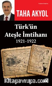 Türk’ün Ateşle İmtihanı (1921-1922)