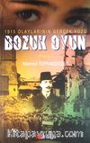 1915 Olaylarının Gerçek Yüzü Bozuk Oyun