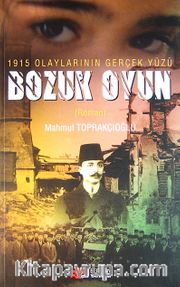 1915 Olaylarının Gerçek Yüzü Bozuk Oyun