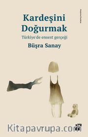 Kardeşini Doğurmak <br /> Türkiye’de Ensest Gerçeği