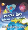 Kaptan İno Dünyaya İlk Yolculuk