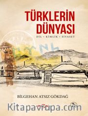 Türklerin Dünyası <br /> Dil-Kimlik-Siyaset