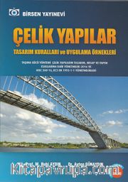 Çelik Yapılar <br /> Taşıma Gücü Yöntemi EC3 En 1993-1-1 AISC 360-10 Yönetmelikleri Uygulamalar
