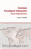Üretimde Paradigmal Yaklaşımlar Üzerine Değerlendirmeler